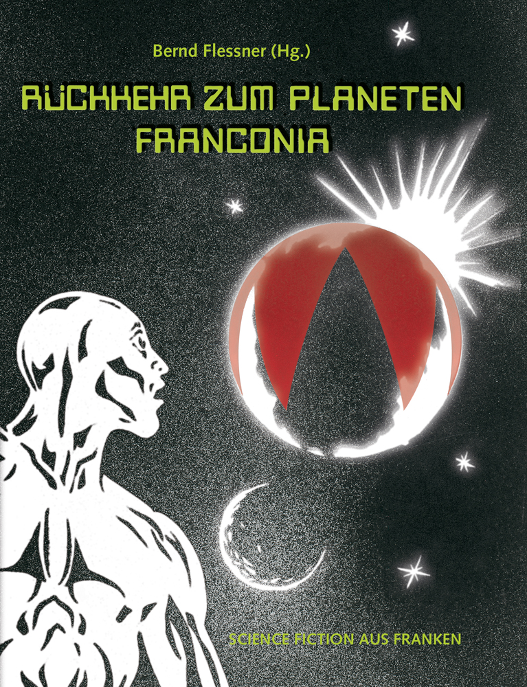 978-3-87707-672-9 - Rückkehr zum Planeten Franconia - Titelbild