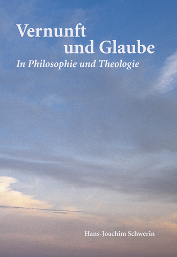 978-3-87707-696-5 - Vernunft und Glaube in Philosophie und Theologie - Titelbild