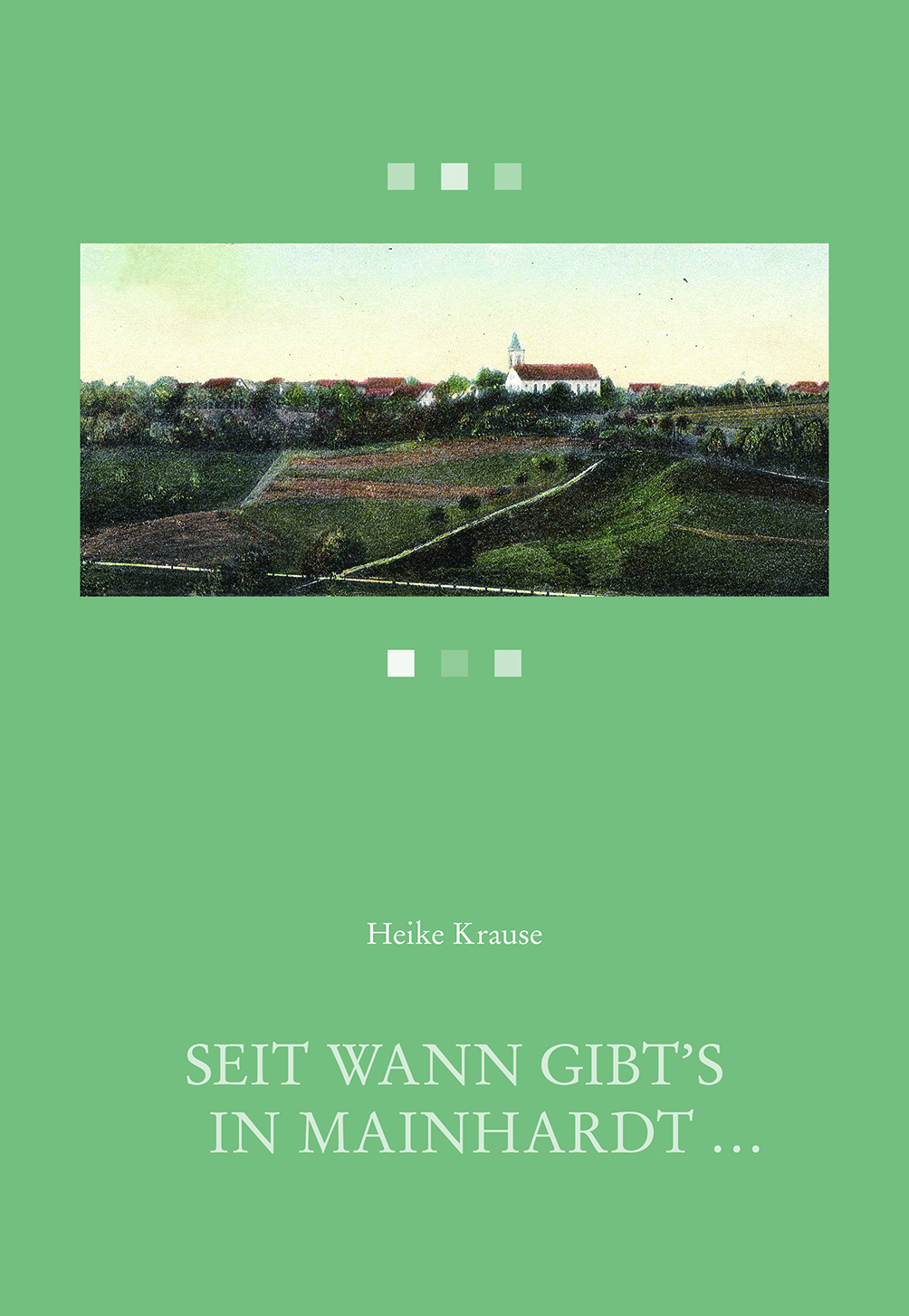 978-3-96049-058-6 - Seit wann gibt's in Mainhardt ... - Titelbild