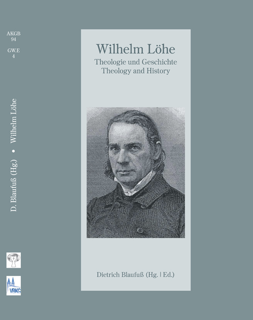 978-3-940803-10-8 - Wilhelm Löhe - Theologie und Geschichte - Theology and History - Titelbild