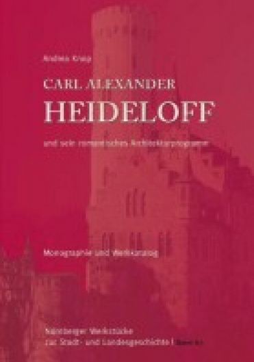 978-3-87707-749-8 - Carl Alexander Heideloff und sein romantisches Architekturprogramm. Monographie und Werkkatalog. - Titelbild