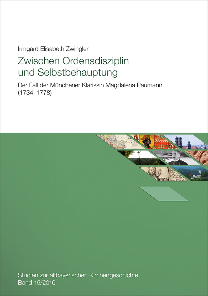 978-3-87707-994-2 - Zwischen Ordensdisziplin und Selbstbehauptung. Der Fall der Münchener Klarissin Magdalena Paumann (1734–1778) - Titelbild