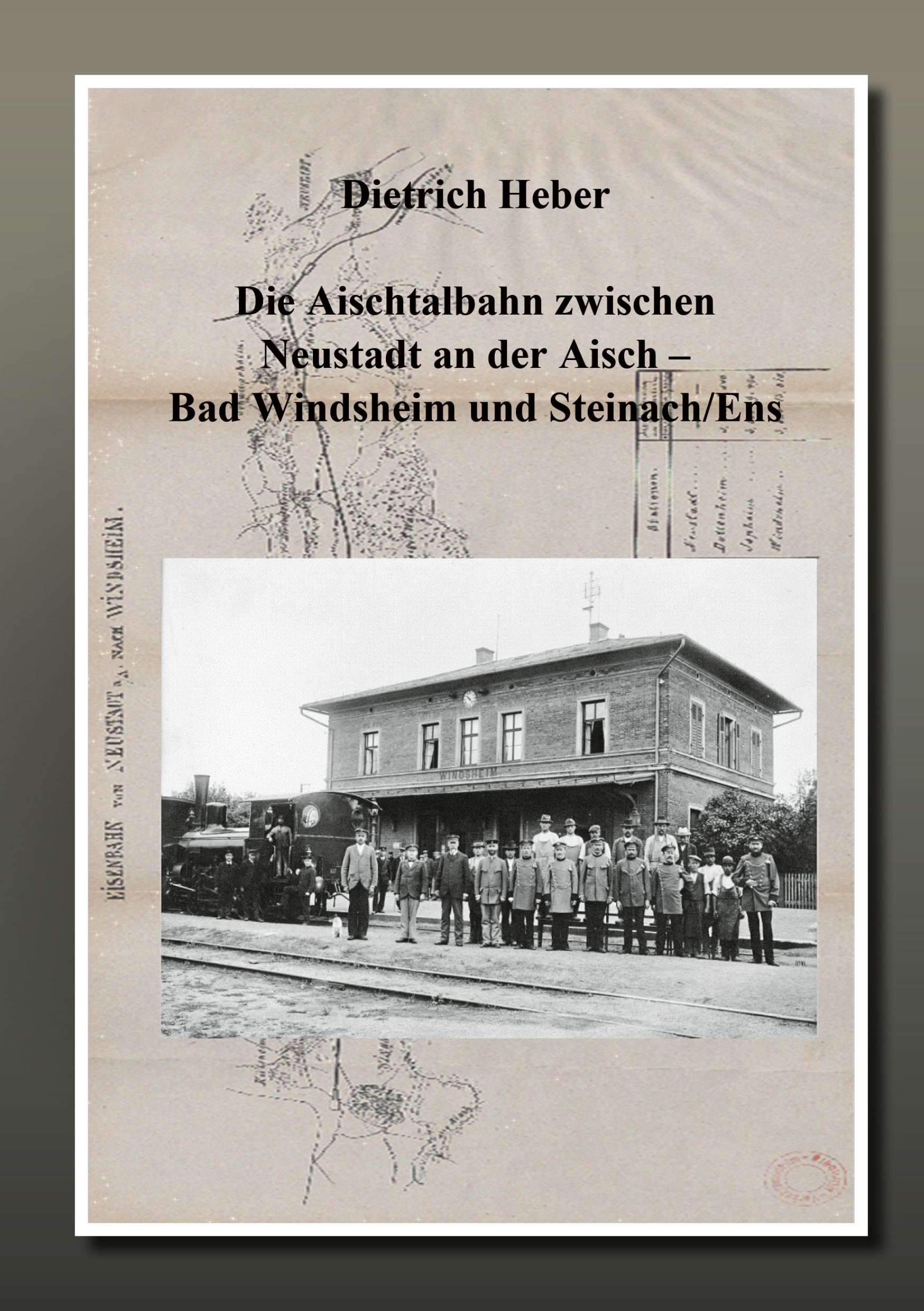 978-3-87707-309-4 - Die Aischtalbahn zwischen Neustadt an der Aisch - Bad Windsheim - Steinach/Ens - Titelbild