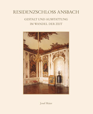 978-3-87707-660-6 - Residenzschloss Ansbach. Gestalt und Ausstattung im Wandel der Zeiten - Titelbild