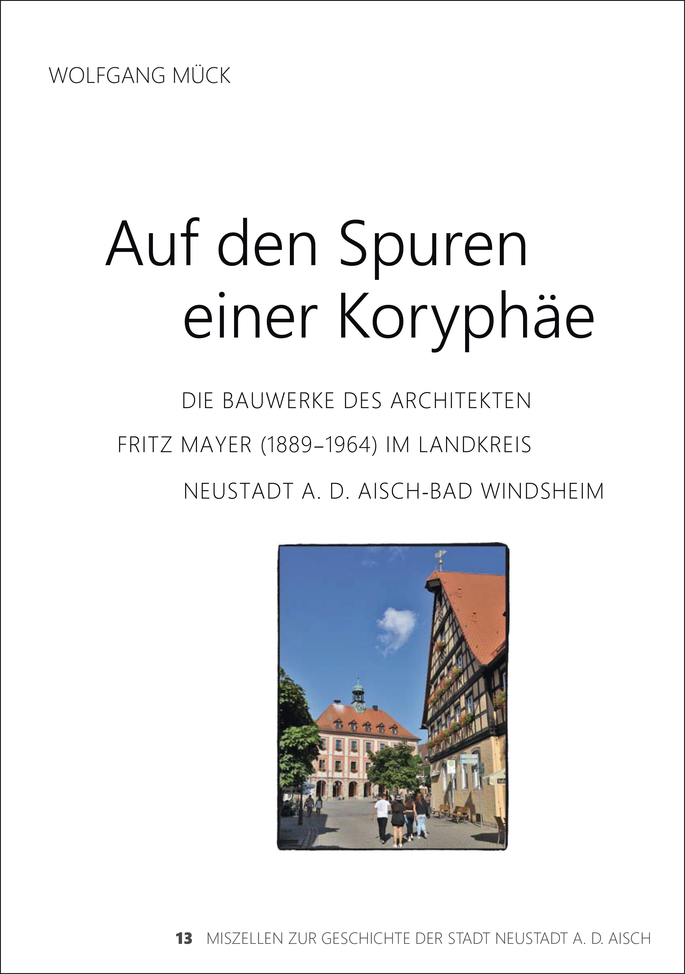 978-3-87707-270-7 - Die Bauwerke des Architekten Fritz Mayer (1889-1964) im Landkreis Neustadt an der Aisch-Band Windsheim - Titelbild