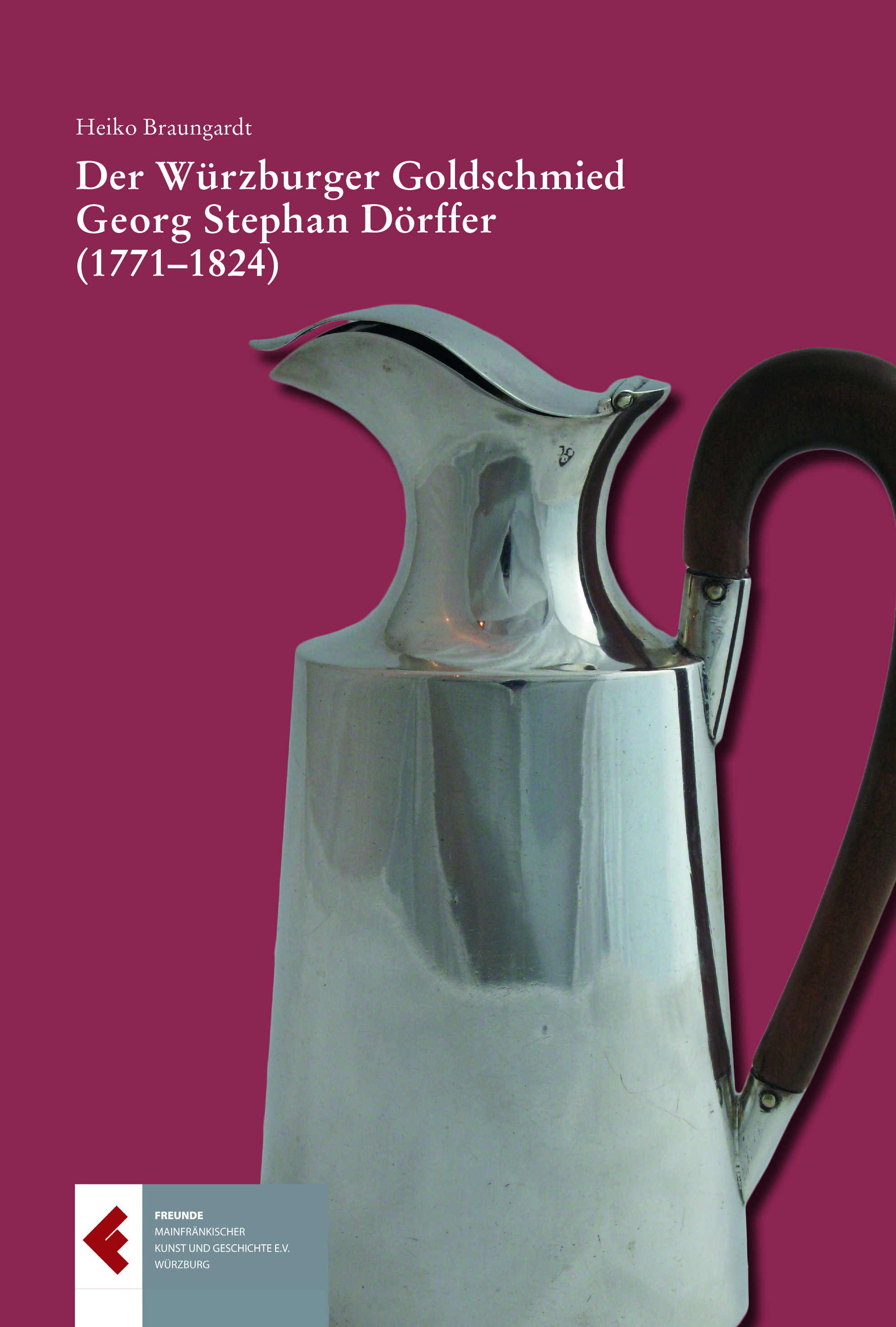 978-3-949015-01-4 - Der Würzburger Goldschmied Georg Stephan Dörffer (1771-1824) - Titelbild