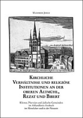978-3-87707-771-9 - Kirchliche Verhältnisse und religiöse Institutionen an der oberen Altmühl, Rezat und Bibert - Titelbild