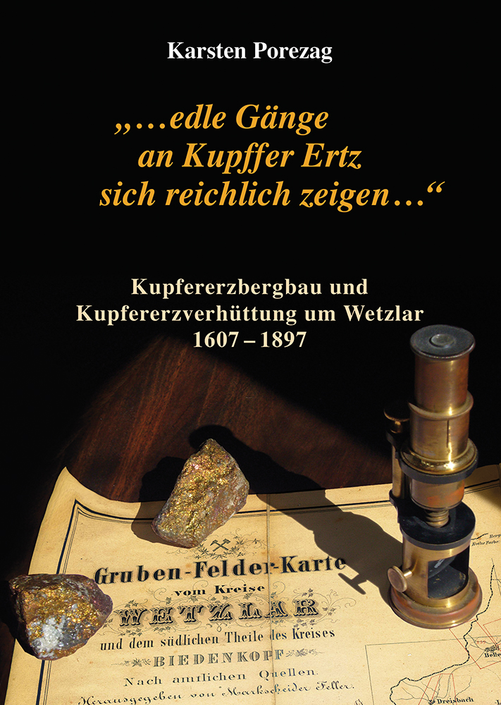 978-3-87707-117-5 - "...edle Gänge an Kupffer Ertz sich reichlich zeigen..." Kupfererzbergbau und Kupferhüttenwesen um Wetzlar 1607-1897 - Titelbild