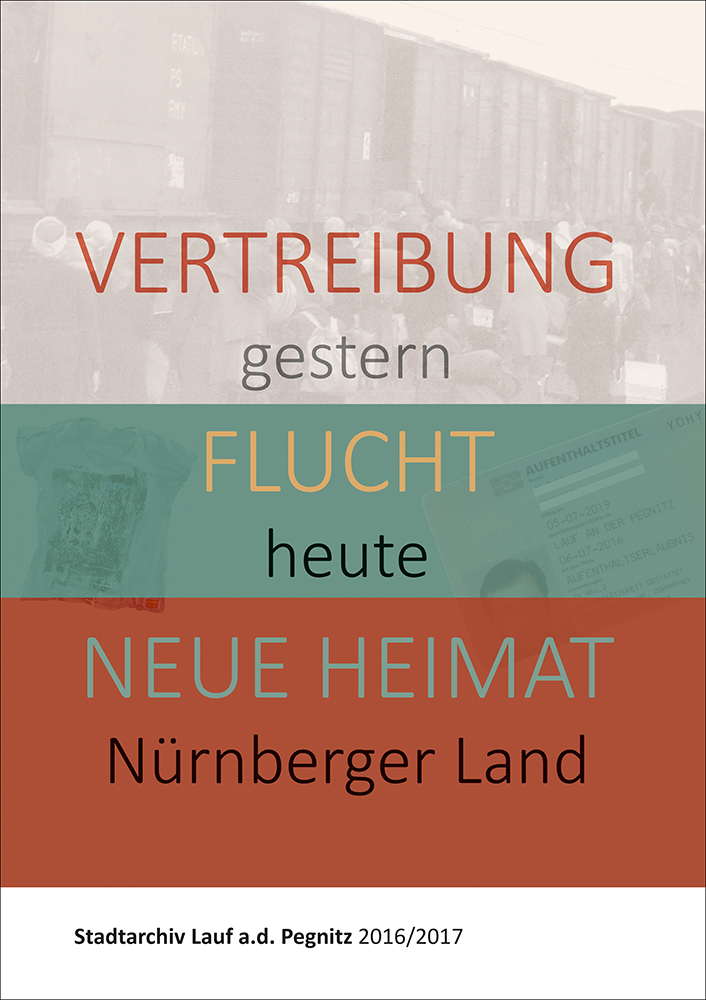 978-3-96049-009-8 - Vertreibung gestern, Flucht heute, neue Heimat Nürnberger Land - Titelbild