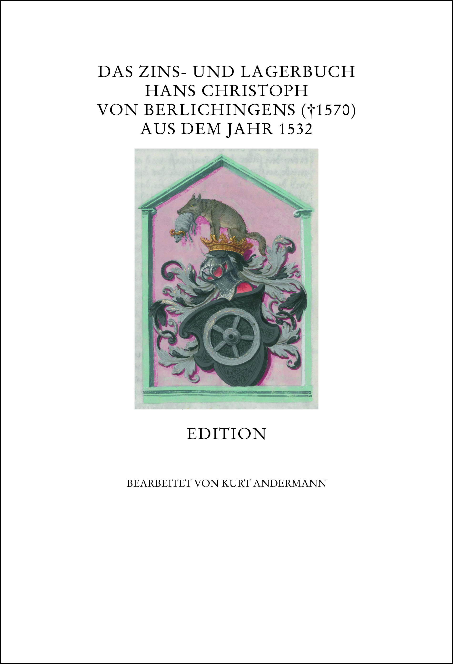 978-3-86652-114-8 - Das Zins- und Lagerbuch Hans Christoph von Berlichingens († 1570) aus dem Jahr 1532 - Titelbild