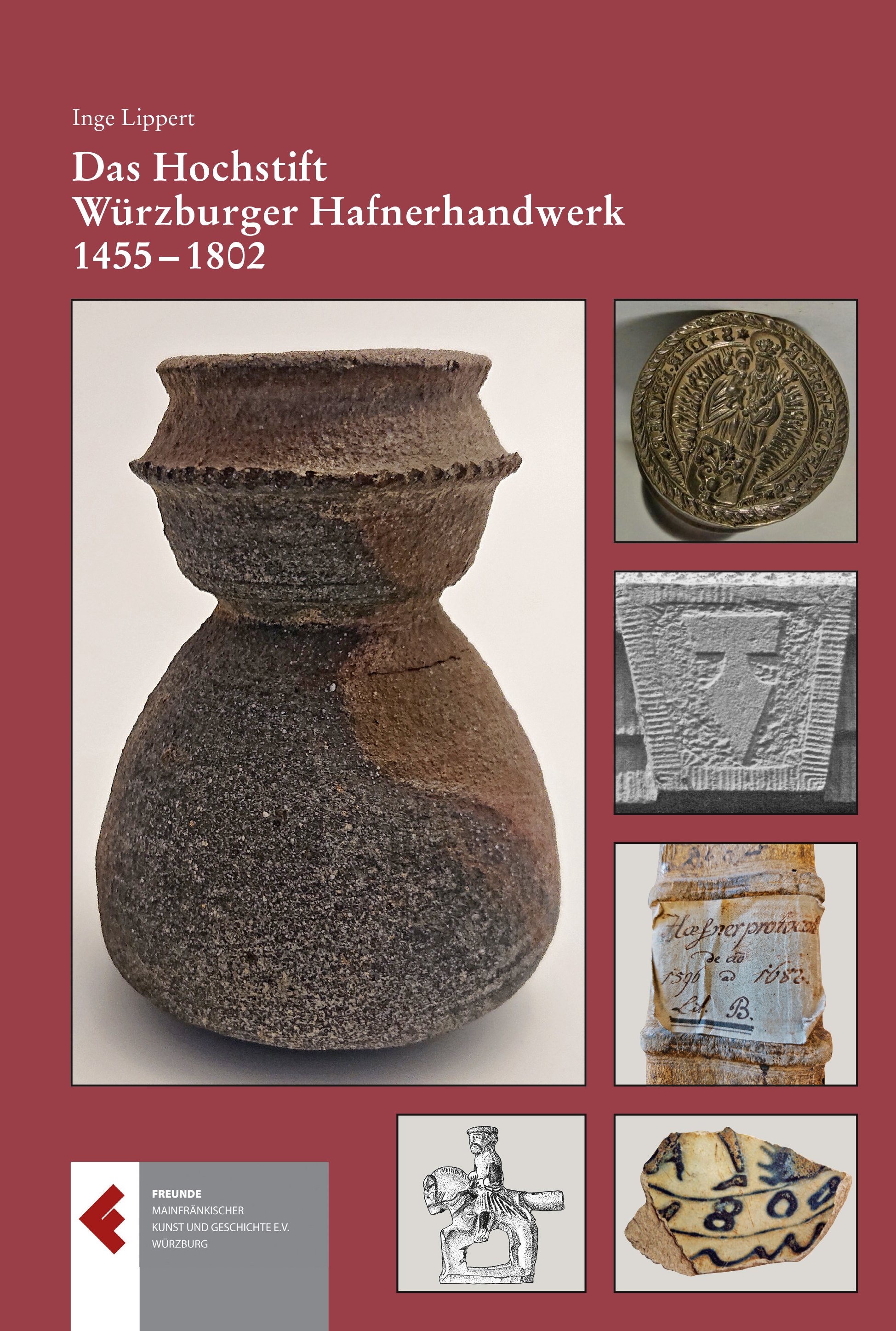 978-3-949015-06-9 - Das Hochstift Würzburger Hafnerhandwerk 1455 - 1802. Privilegien, Organisation, Handwerk und Handel - Titelbild