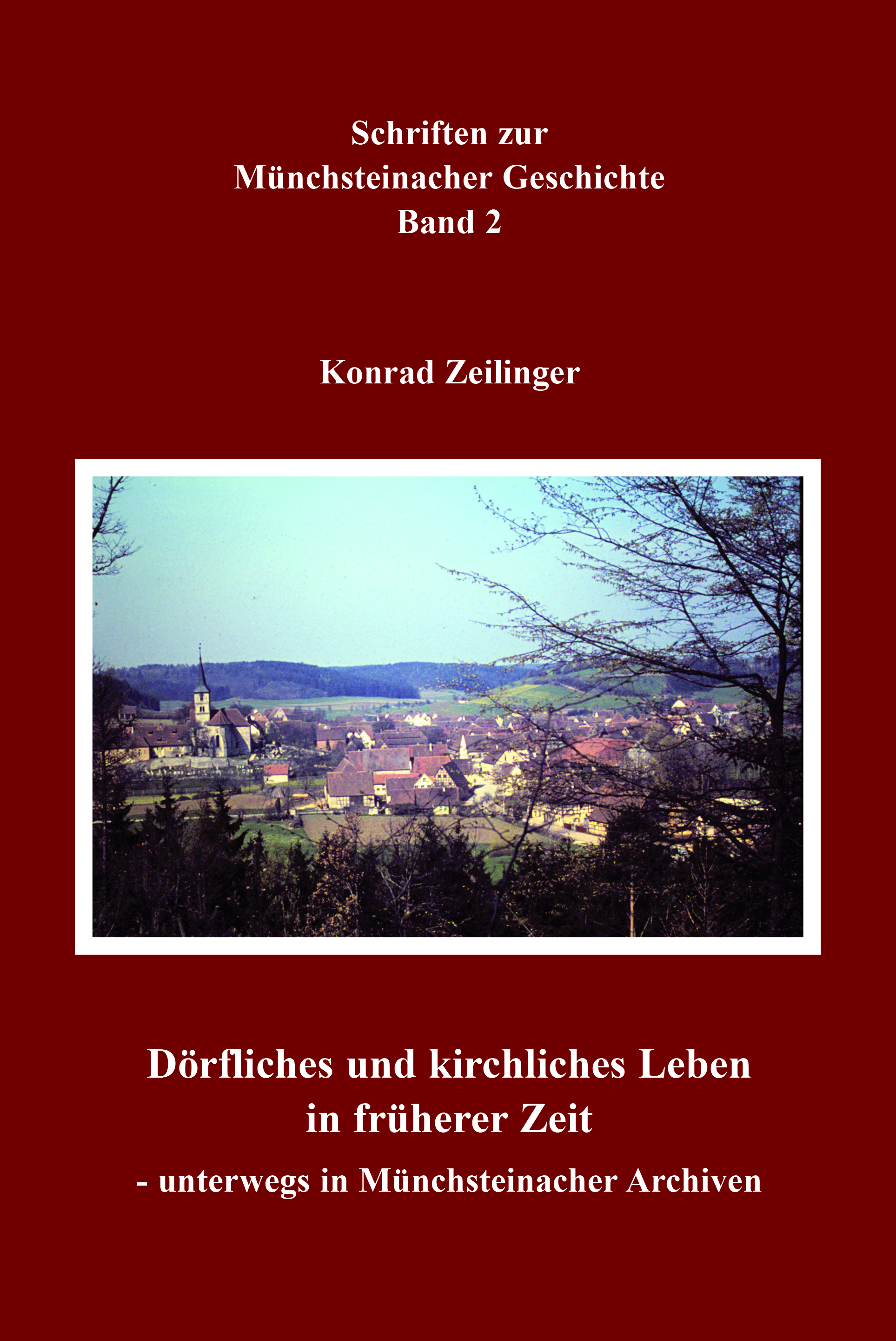 978-3-96049-036-4 - Dörfliches und kirchliches Leben in früherer Zeit - unterwegs in Münchsteinacher Archiven - Titelbild