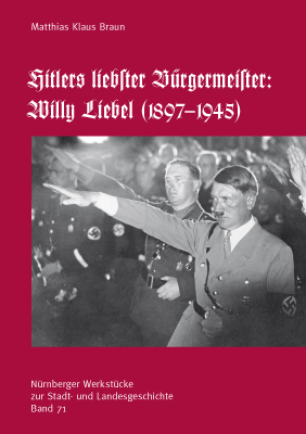 978-3-87707-852-5 - Hitlers liebster Bürgermeister: Willy Liebel (1897-1945) - Titelbild