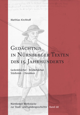 978-3-87707-773-3 - Gedächtnis in Nürnberger Texten des 15. Jahrhunderts - Gedenkbücher, Brüderbücher, Städtelob, Chroniken - Titelbild
