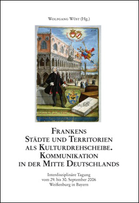 978-3-87707-713-9 - Frankens Städte und Territorien als Kulturdrehscheibe. Kommunikation in der Mitte Deutschlands - Titelbild