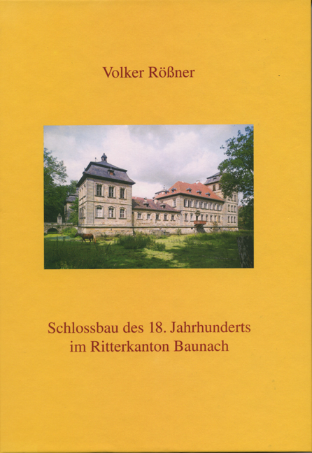 978-3-86652-812-3 - Schlossbau des 18. Jahrhunderts im Ritterkanton Baunach - Titelbild