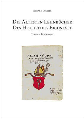 978-3-87707-840-2 - Die ältesten Lehnbücher des Hochstifts Eichstätt. Text und Kommentar - Titelbild