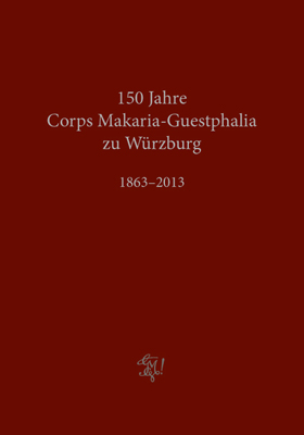 978-3-87707-880-8 - Corps Makaria-Guestphalia zu Würzburg 1863–2013 - Titelbild