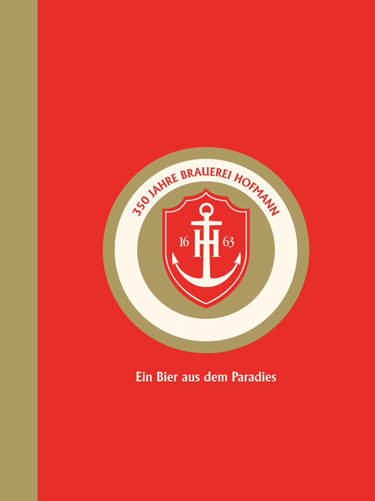 978-3-87707-902-7 - 350 Jahre Brauerei Hofmann - Titelbild
