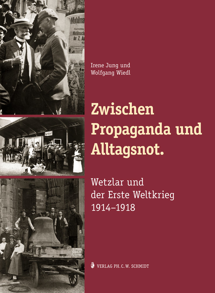 978-3-87707-096-3 - Zwischen Propaganda und Alltagsnot. Wetzlar und der Erste Weltkrieg 1914–1918. - Titelbild