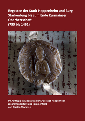 978-3-87707-802-0 - Regesten der Stadt Heppenheim und Burg Starkenburg bis zum Ende Kurmainzer Oberherrschaft (755 bis 1461) - Titelbild