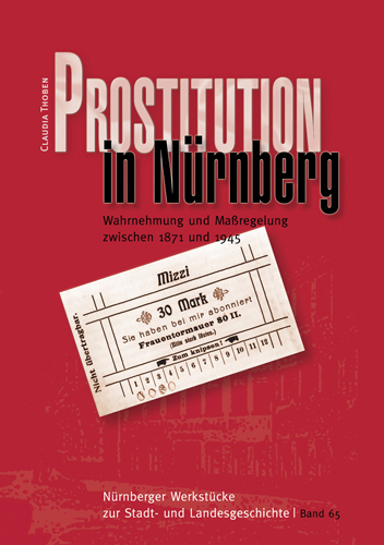 978-3-87707-701-6 - Prostitution in Nürnberg. Wahrnehmung und Maßregelung zwischen 1871 und 1945 - Titelbild