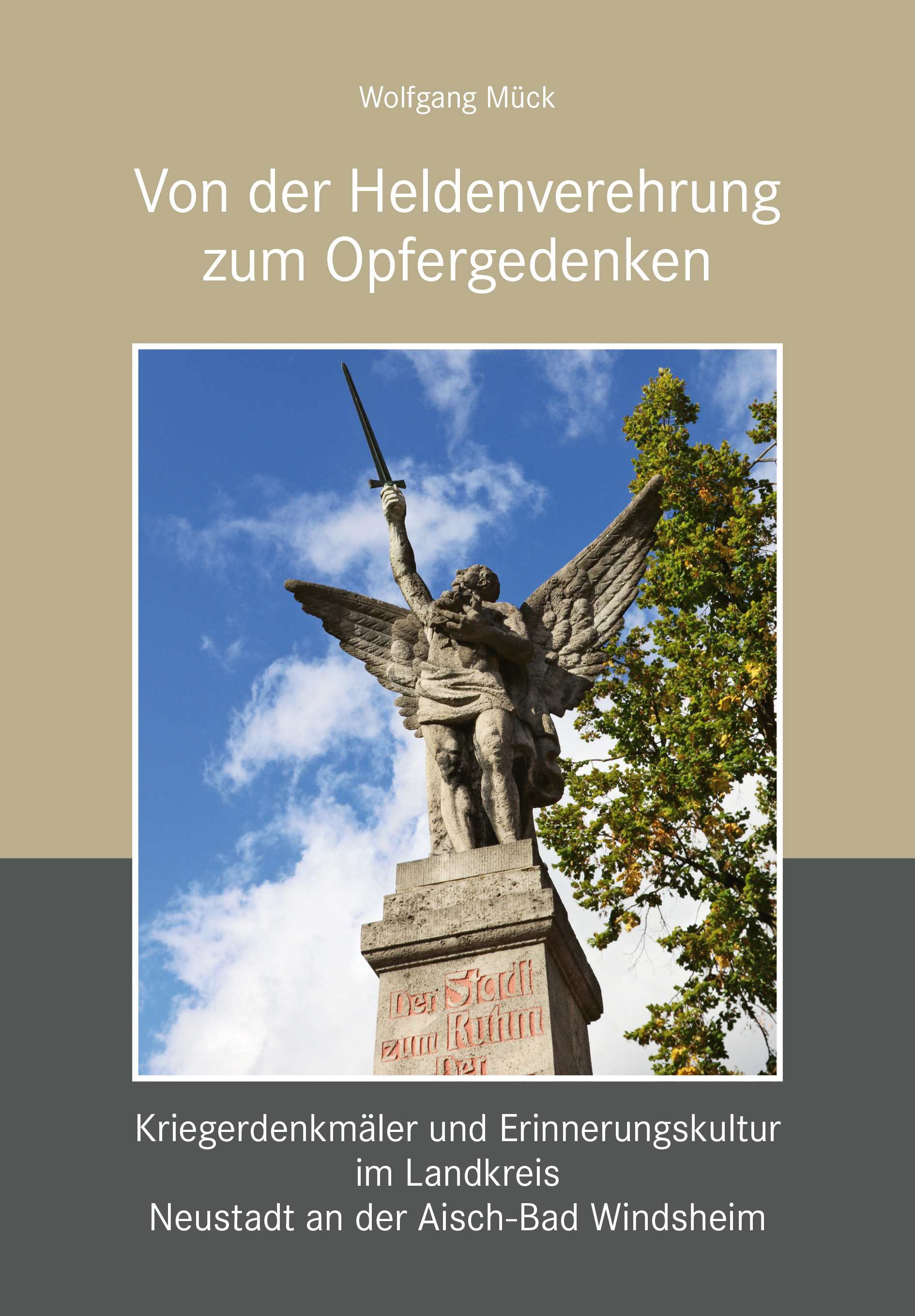 978-3-87707-311-7 - Von der Heldenverehrung zum Opfergedenken. Kriegerdenkmäler im Landkreis Neustadt an der Aisch-Bad Windsheim - Titelbild