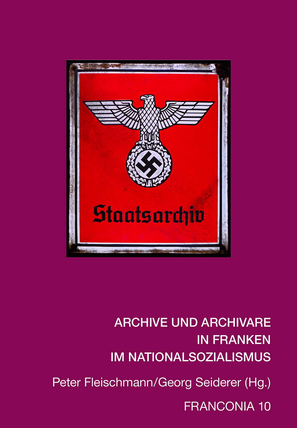 978-3-940049-25-4 - Archive und Archivare in Franken im Nationalsozialismus - Titelbild